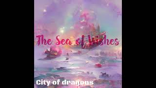 City of Dragons - Sea of Wishes OST