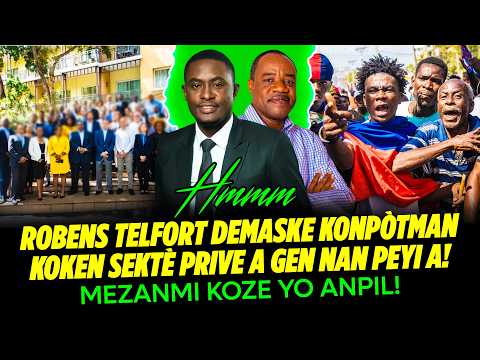 ROBENS TELFORT DEMASKE KONPÒTMAN KOKEN SEKTÈ PRIVE A GEN NAN PEYI A MEZANMI KOZE YO ANPIL