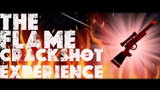 The Flame Crackshot Experience *GIVEAWAY*