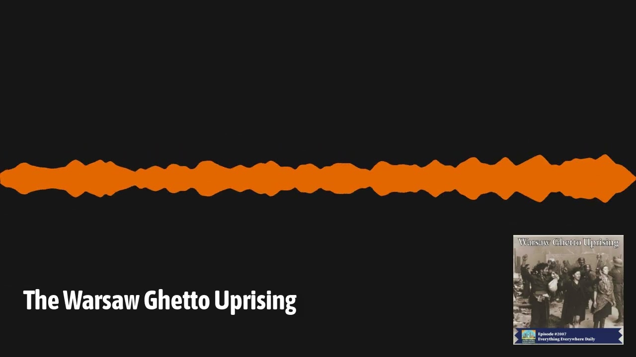 The Warsaw Ghetto Uprising | Everything Everywhere Daily