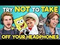 ADULTS REACT TO TRY NOT TO TAKE OFF YOUR HEADPHONES CHALLENGE