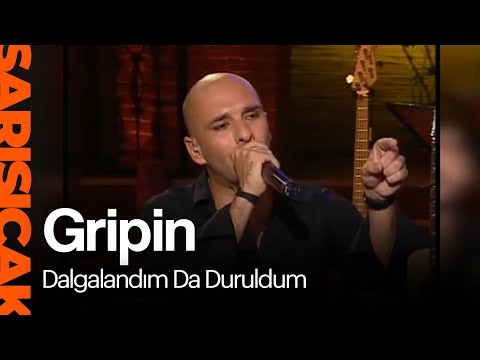 Gripin - Dalgalandım Da Duruldum  (Sarı Sıcak)