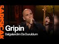 Gripin - Dalgalandım Da Duruldum  (Sarı Sıcak)