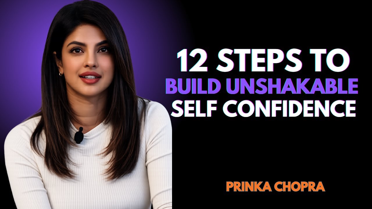 12 Steps to Unshakable Confidence| Priyanka Chopra Motivational Speech ...