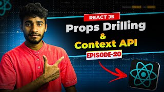 Episode 20: Props Drilling & Context API in React | ReactJS Series