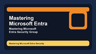 Exam Tips: Mastering Microsoft Entra Security Group Management