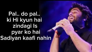 Humdard Lyrics | pal do pal ki kyun haizindagi lyrics |arijit singh |ek
