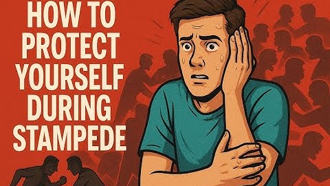 How to protect yourself during stampede!!