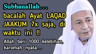 1000 kelebihan Ayat laqad jaakum kalau di baca dengan kaifiyat ini !!