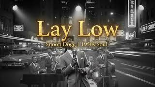 Snoop Dogg - Lay Low 1950S Soul Cover