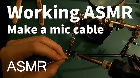 [ASMR]Make a mic cable.Soldering work ASMR.