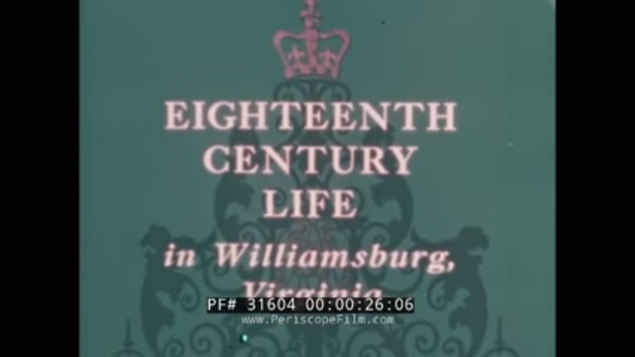 18th CENTURY LIFE IN WILLIAMSBURG, VIRGINIA  1966 DOCUMENTARY FILM  31604