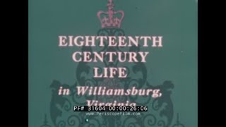 18th CENTURY LIFE IN WILLIAMSBURG, VIRGINIA  1966 DOCUMENTARY FILM  31604