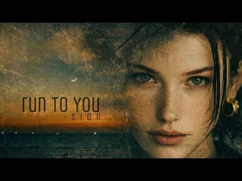 Sion - Run To You (Official Song)