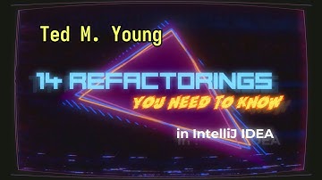 14 Java Refactorings You Need to Know in IntelliJ IDEA