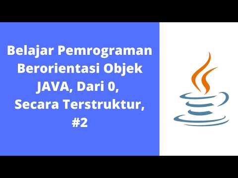 Belajar Pemrograman  Berorientasi Objek JAVA, Dari 0, Secara Terstruktur, #2