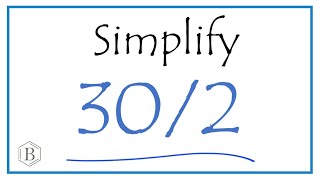 Download Lagu How to Simplify the Fraction 30/2 MP3