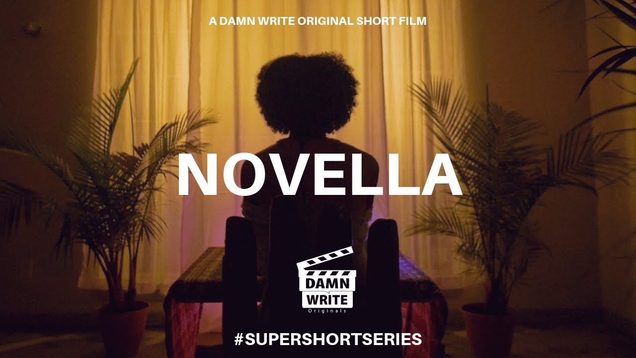 NOVELLA | A DAMN WRITE ORIGINAL SHORT FILM #SUPERSHORTSERIES