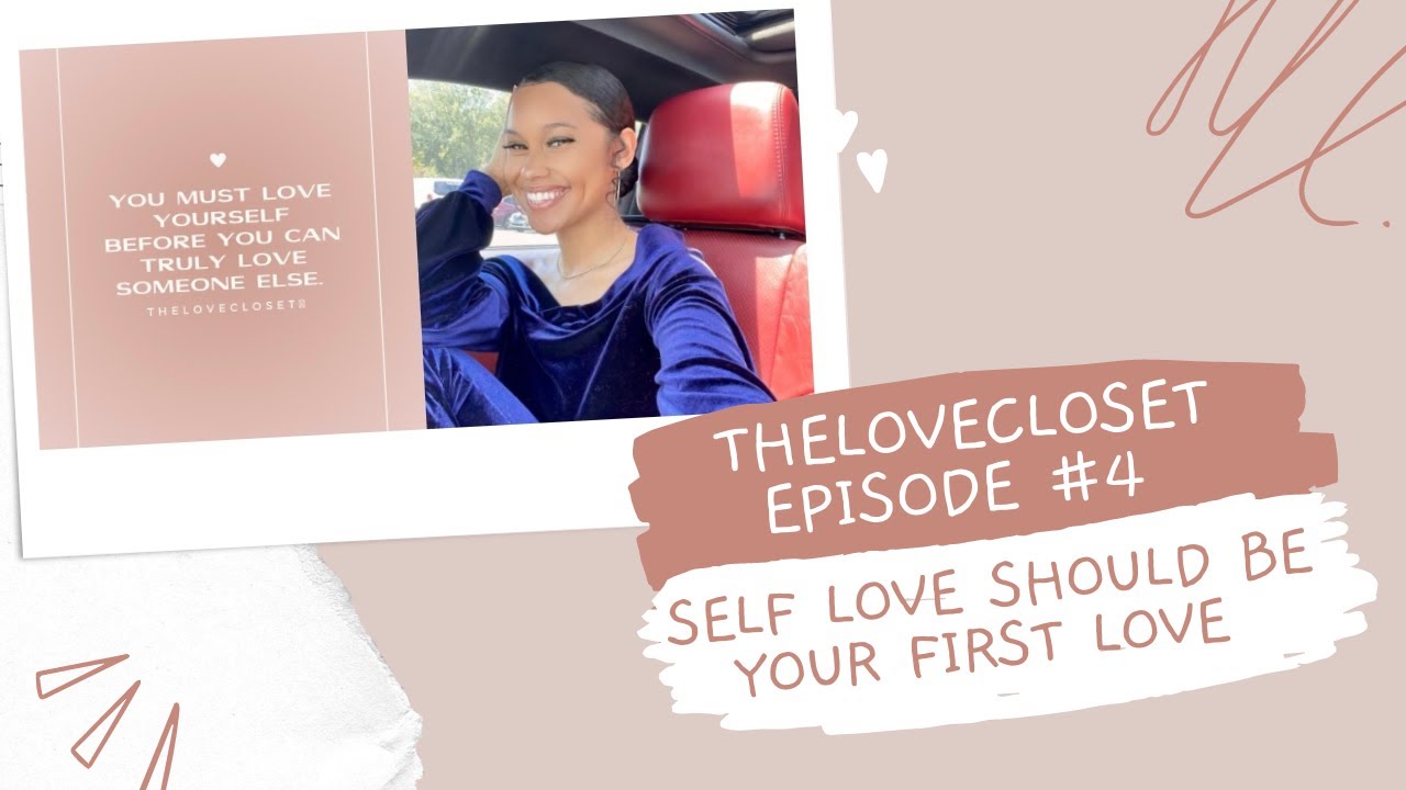 Steps to 'Self-Love.' | The Love Closet - YouTube