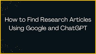 How To Find Research Articles Using Google And Chatgpt