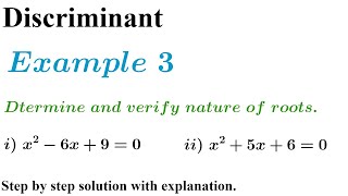 Example 3 i). x^2-6x+9=0, ii). x^2+5x+6=0, Determine and verify roots.