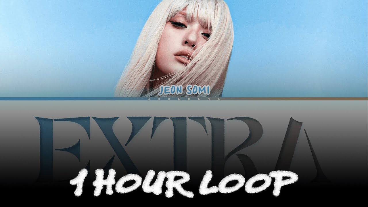 [1 HOUR] JEON SOMI EXTRA Lyrics (Color Coded Lyrics)