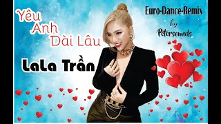 Yêu Anh Dài Lâu - LaLa Trần - Petersounds Remix - Eurostyle - Italo Disco