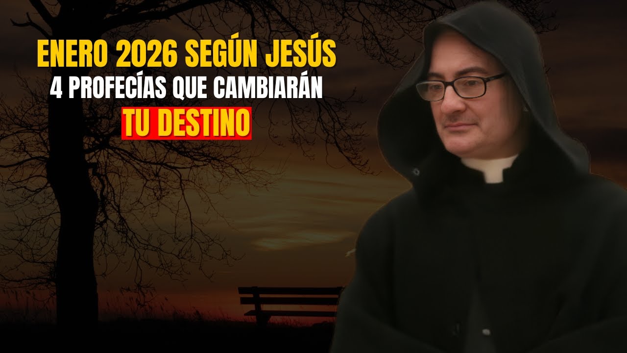 😱 Enero 2026 Según Jesús – 4 Profecías que Cambiarán Tu Destino | Padre Fortea