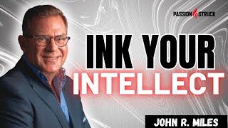 The Underrated Power of Writing: A Mental Gym for Your Mind | John R. Miles