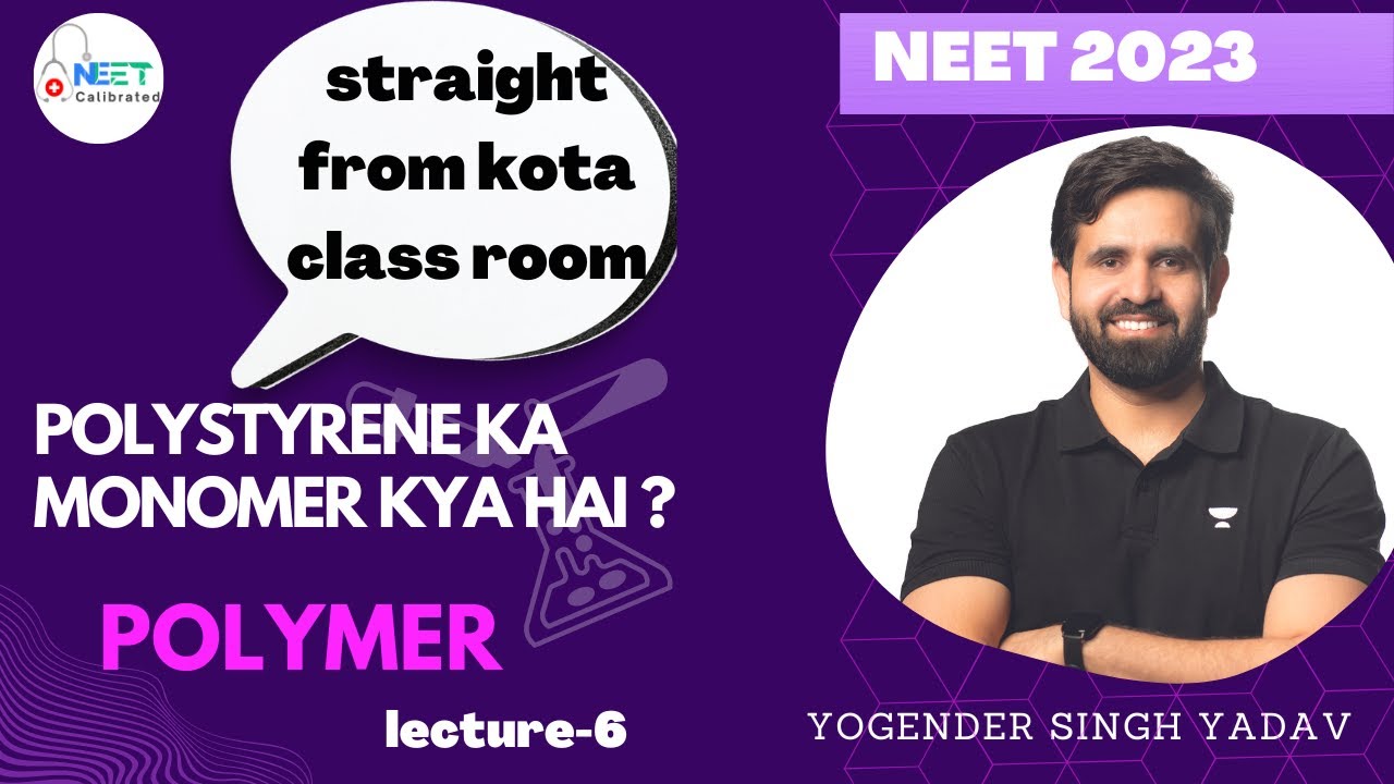 Polymer | Lecture -6| Organic Chemistry| NEET 2023 Focused| YSY Sir| NEET Calibrated