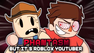 Phantasm But It&#39;s Roblox Youtuber (COVER)