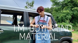 I.M BOYFRIEND MATERIAL