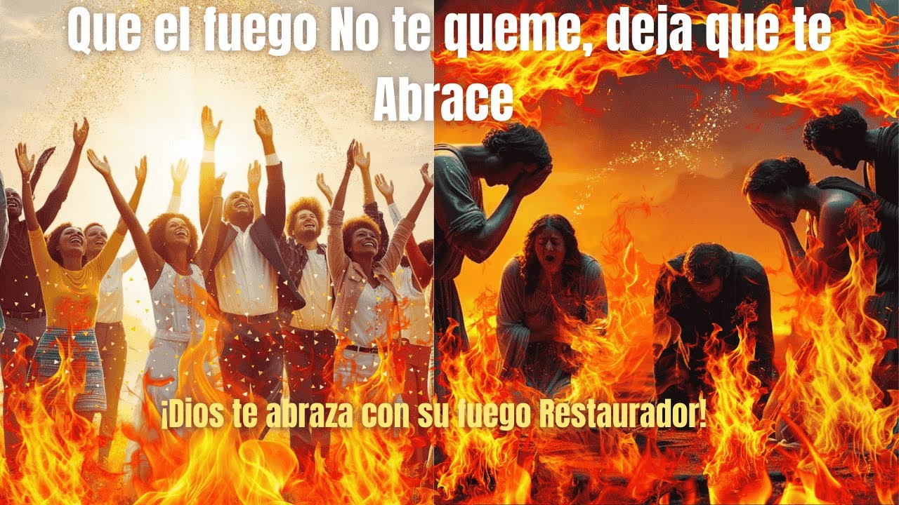 Que el fuego No te queme, deja que te Abrace