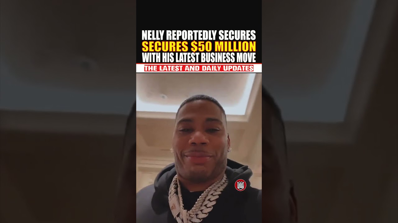 NELLY SELLS HALF OF HIS MUSIC CATALOG FOR $50 MILLION 