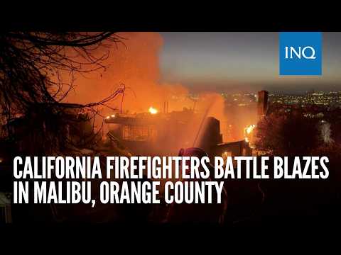 California firefighters battle blazes in Malibu, Orange County