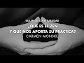 Carmen Monske - ¿Qué es el Zen y qué nos aporta su práctica?