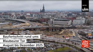 Baufortschritt Rund Ums Blaubeurer Tor, August Dezember 2025