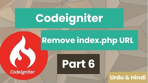 Remove Index.php From URL in Codeigniter | Learng Codeigniter | Urdu & Hindi | Part 6