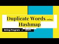 Duplicate words using Hashmap || interview java programs