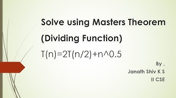 Solve using Masters Theorem (Dividing Function) T(n)=2T(n/2)+n^0.5 | Janath Shiv K S