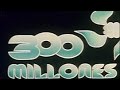 300 MILLONES - Cabecera y sintonia (1979)