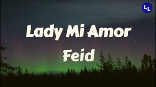 🎵 Lady Mi Amor - Feid (lyrics/Letra) 🎤