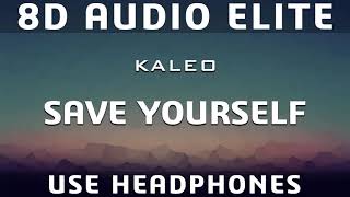 Kaleo - Save Yourself (8D Audio Elite) [REQUEST]