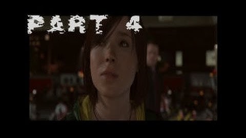 Beyond Two Souls Part 4 HOLY JUMPSCARES