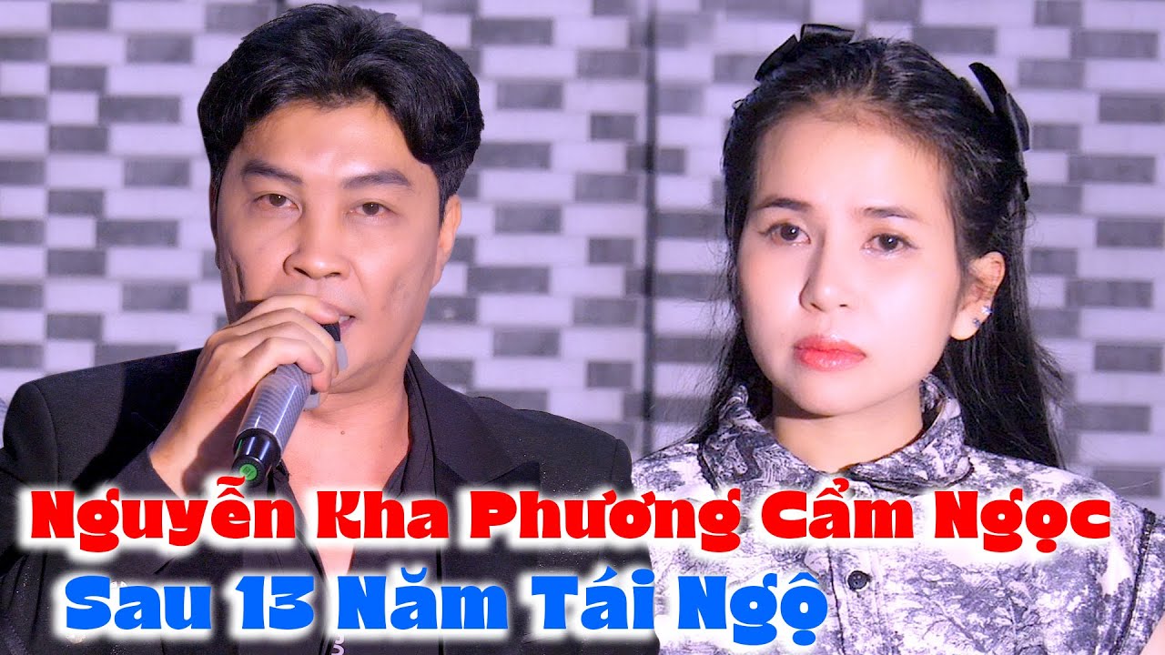 Nguyễn Kha Phương Cẩm Ngọc 13 Năm Tái Ngộ Hát Lại Ca Khúc Xưa | Mê Cổ
