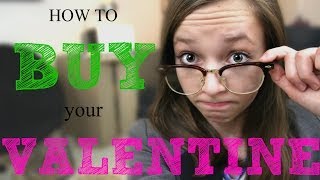 How to BUY your VALENTINE! | Alexis G Zall