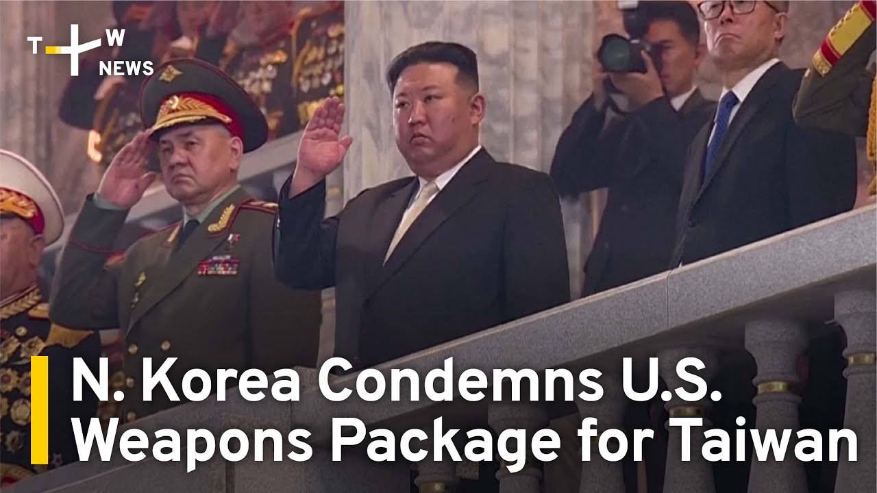 North Korea Condemns U.S. Weapons Aid Package for Taiwan | TaiwanPlus News