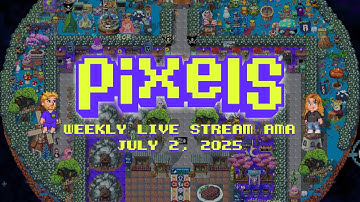 Pixels Live Stream AMA