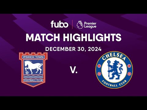 Ipswich Town Vs Chelsea FC PREMIER LEAGUE HIGHLIGHTS Week 19 Fubo Canada 