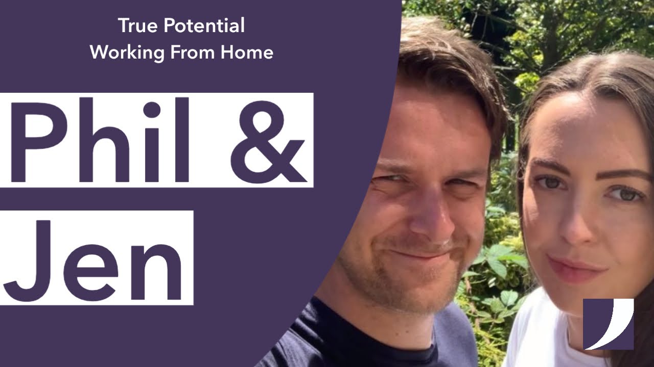 Phil And Jen True Potential Working From Home YouTube